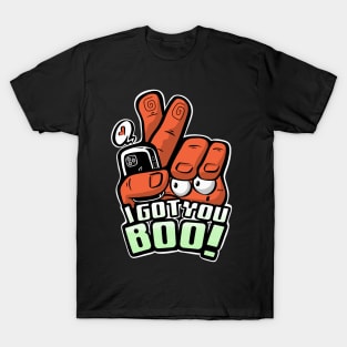 I got You Boo! T-Shirt